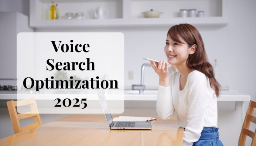 Voice Search Optimization 2025: SEO & Content Strategies for Smart Assistants